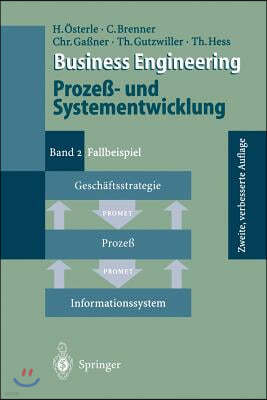 Business Engineering Prozeß- Und Systementwicklung: Band 2: Fallbeispiel