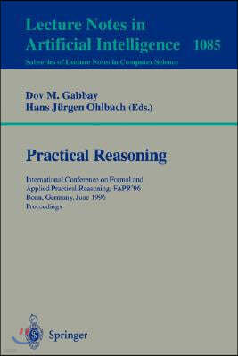 Practical Reasoning: International Conference on Formal and Applied Practical Reasoning, Fapr'96, Bonn, Germany, June (3-7), 1996. Proceedi