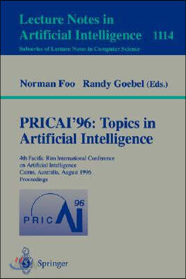 Pricai '96: Topics in Artificial Intelligence: 4th Pacific Rim International Conference on Artificial Intelligence, Cairns, Australia, August 26 - 30,