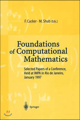 Foundations of Computational Mathematics: Selected Papers of a Conference Held at Rio de Janeiro, January 1997