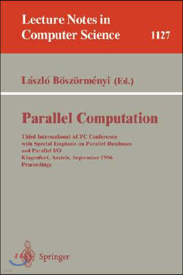 Parallel Computation: Third International Acpc Conference with Special Emphasis on Parallel Databases and Parallel I/O, Klagenfurt, Austria,