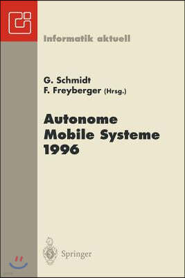 Autonome Mobile Systeme 1996: 12. Fachgesprach Munchen, 14.-15. Oktober 1996