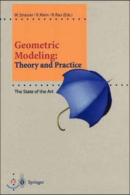 Geometric Modeling: Theory and Practice: The State of the Art