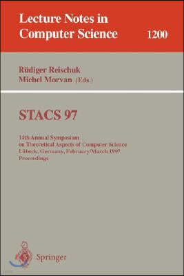 Stacs 97: 14th Annual Symposium on Theoretical Aspects of Computer Science, Lubeck, Germany, February 27 - March 1, 1997 Proceed