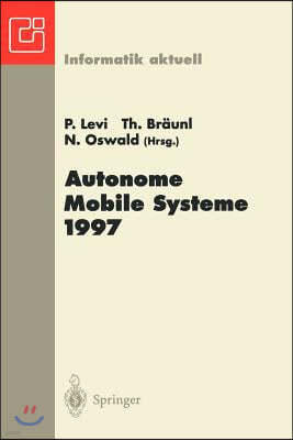 Autonome Mobile Systeme 1997: 13. Fachgesprach, Stuttgart, 6.-7. Oktober 1997