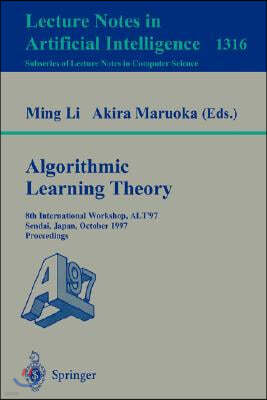 Algorithmic Learning Theory: 8th International Workshop, Alt '97, Sendai, Japan, October 6-8, 1997. Proceedings