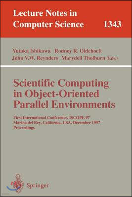Scientific Computing in Object-Oriented Parallel Environments: First International Conference, Iscope '97, Marina del Rey, California, December 8-11,