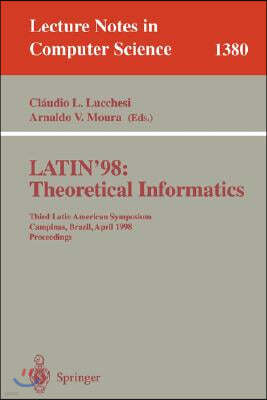 Latin'98: Theoretical Informatics: Third Latin American Symposium, Campinas, Brazil, April 20-24, 1998, Proceedings