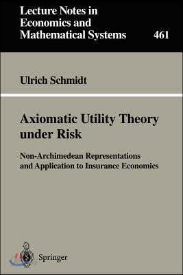 Axiomatic Utility Theory Under Risk: Non-Archimedean Representations and Application to Insurance Economics