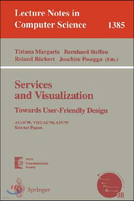 Services and Visualization: Towards User-Friendly Design: Acos'98, Visual'98, Ain'97, Selected Papers