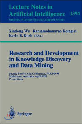 Research and Development in Knowledge Discovery and Data Mining: Second Pacific-Asia Conference, Pakdd'98, Melbourne, Australia, April 15-17, 1998, Pr