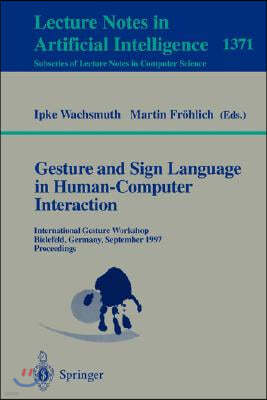 Gesture and Sign Language in Human-Computer Interaction: International Gesture Workshop, Bielefeld, Germany, September 17-19, 1997, Proceedings