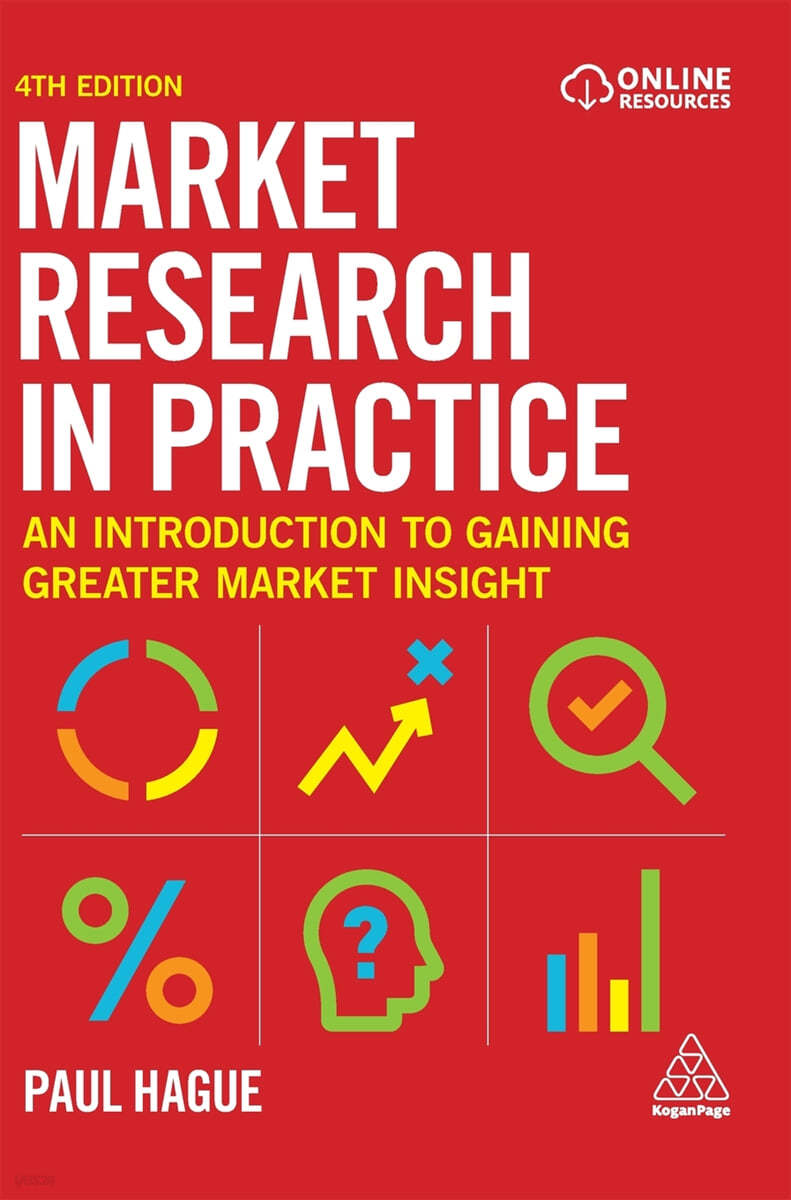 Market Research in Practice: An Introduction to Gaining Greater Market Insight