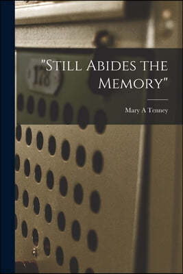 "Still Abides the Memory"