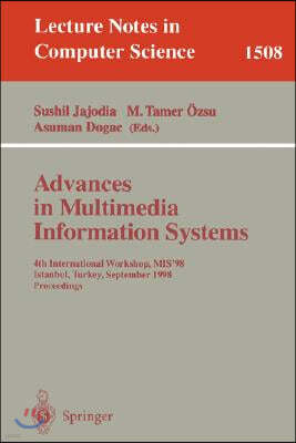 Advances in Multimedia Information Systems: 4th International Workshop, Mis'98, Istanbul, Turkey September 24-26, 1998, Proceedings