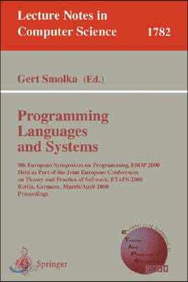 Programming Languages and Systems: 9th European Symposium on Programming, ESOP 2000 Held as Part of the Joint European Conferences on Theory and Pract