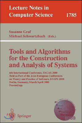 Tools and Algorithms for the Construction and Analysis of Systems: 6th International Conference, Tacas 2000 Held as Part of the Joint European Confere