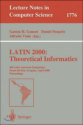 Latin 2000: Theoretical Informatics: 4th Latin American Symposium, Punta del Este, Uruguay, April 10-14, 2000 Proceedings