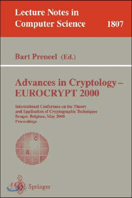 Advances in Cryptology - Eurocrypt 2000: International Conference on the Theory and Application of Cryptographic Techniques Bruges, Belgium, May 14-18