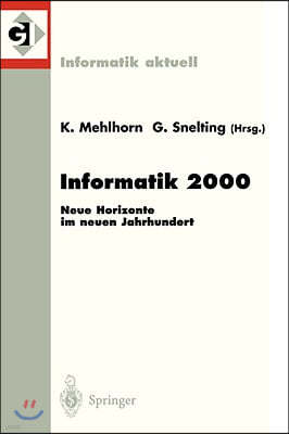 Informatik 2000: Neue Horizonte Im Neuen Jahrhundert 30. Jahrestagung Der Gesellschaft Fur Informatik Berlin, 19.-22. September 2000