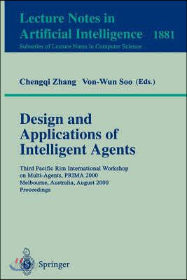 Design and Applications of Intelligent Agents: Third Pacific Rim International Workshop on Multi-Agents, Prima 2000 Melbourne, Australia, August 28-29