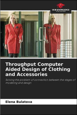 Throughput Computer Aided Design of Clothing and Accessories