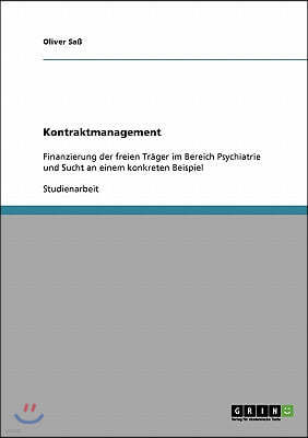 Kontraktmanagement: Finanzierung der freien Trager im Bereich Psychiatrie und Sucht an einem konkreten Beispiel