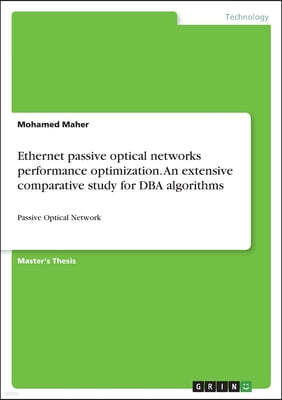 Ethernet passive optical networks performance optimization. An extensive comparative study for DBA algorithms: Passive Optical Network