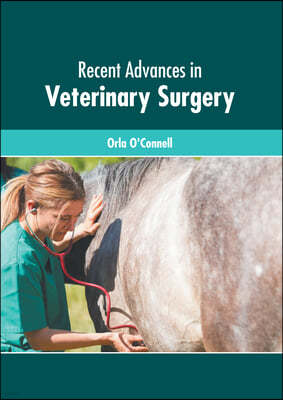 Recent Advances in Veterinary Surgery