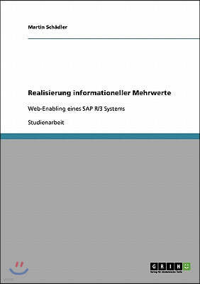 Realisierung informationeller Mehrwerte: Web-Enabling eines SAP R/3 Systems