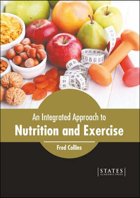 An Integrated Approach to Nutrition and Exercise