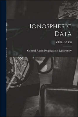 Ionospheric Data; CRPL-F-A 138