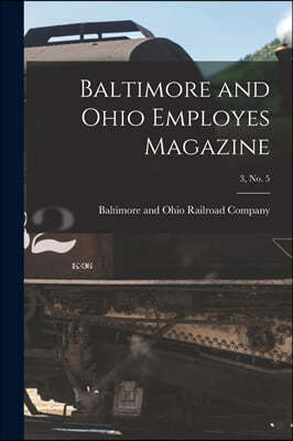 Baltimore and Ohio Employes Magazine; 3, no. 5
