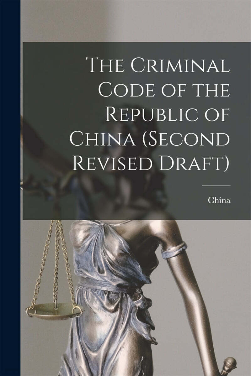 The Criminal Code of the Republic of China (second Revised Draft)