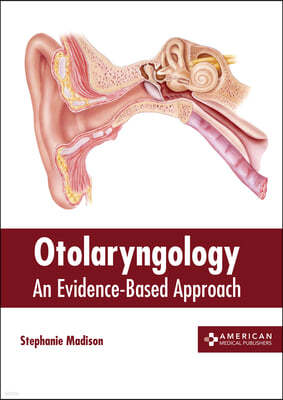Otolaryngology: An Evidence-Based Approach