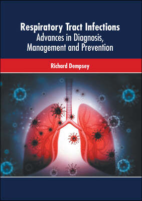 Respiratory Tract Infections: Advances in Diagnosis, Management and Prevention