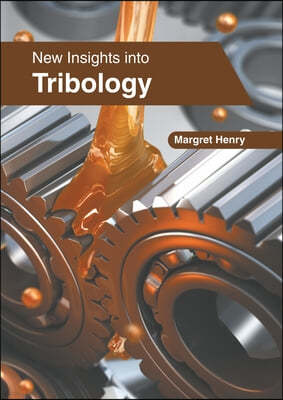 New Insights Into Tribology