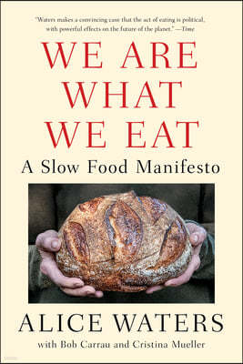 We Are What We Eat: A Slow Food Manifesto