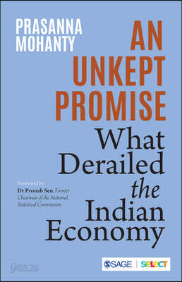 An Unkept Promise: What Derailed the Indian Economy