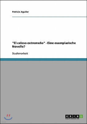 "El celoso extremeno" - Eine exemplarische Novelle?