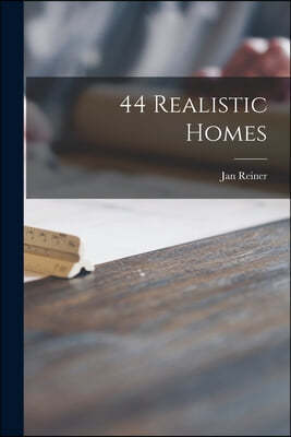 44 Realistic Homes