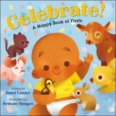 Celebrate!: A Happy Book of Firsts