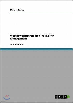 Wettbewerbsstrategien im Facility Management