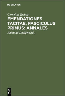 Emendationes Tacitae, Fasciculus Primus: Annales