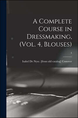 A Complete Course in Dressmaking, (Vol. 4, Blouses); 4