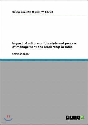 Impact of culture on the style and process of management and leadership in India