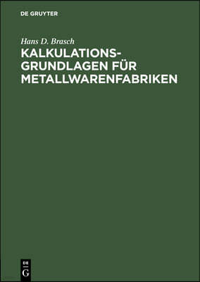 Kalkulations-Grundlagen Für Metallwarenfabriken: Gewichts- Und Zuschnittstabellen Für Runde Und Viereckige Blechplatten, Blechstreifen, Draht Und Stan