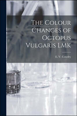 The Colour Changes of Octopus Vulgaris LMK [microform]