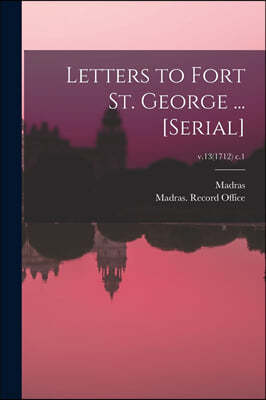 Letters to Fort St. George ... [serial]; v.13(1712) c.1