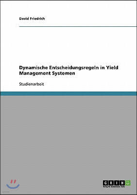 Dynamische Entscheidungsregeln in Yield Management Systemen